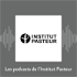 Les podcasts de l'Institut Pasteur