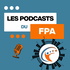 Les podcasts du FPA