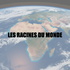 Les Racines du Monde - Le podcast Français à la découverte du monde