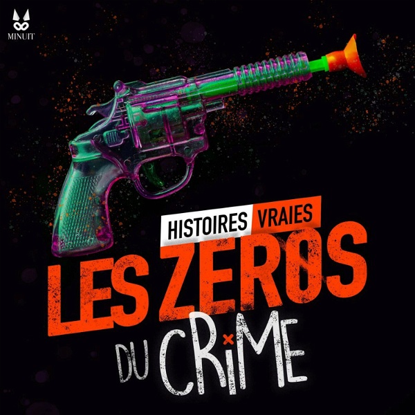 Artwork for Les Zéros du Crime • Histoires vraies