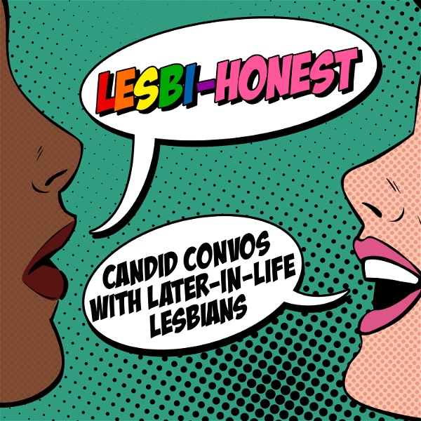 Artwork for Lesbi-Honest: Candid Convos With Later-in-Life Lesbians
