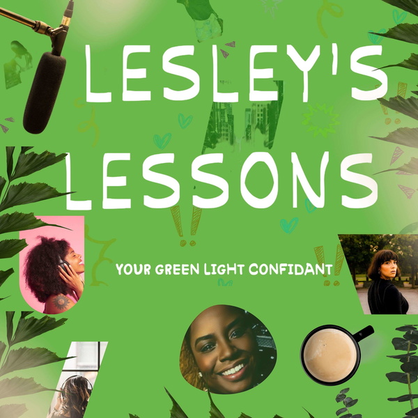 Artwork for Lesley’s Lessons: Your Green Light Confidant