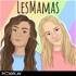 LesMamas Podcast