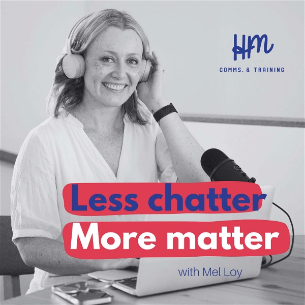 Artwork for Less Chatter, More Matter: The Communications Podcast