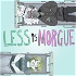 Less Is Morgue