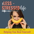 Less Stressed Life: Helping You Heal Yourself