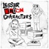 Lesser Known Characters w/ Joel Jimenez & Shapel Lacey