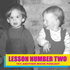Lesson Number Two