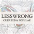 LessWrong (Curated & Popular)