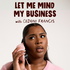 Let Me Mind My Business