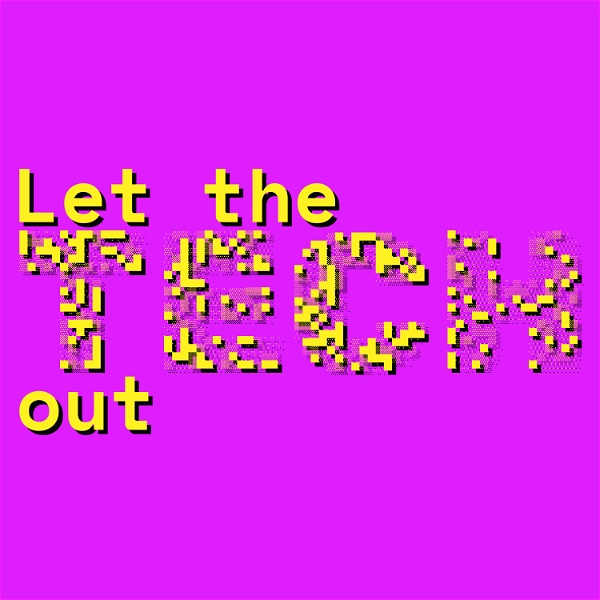 Artwork for Let the Tech Out