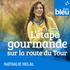 L'étape gourmande sur la route du Tour