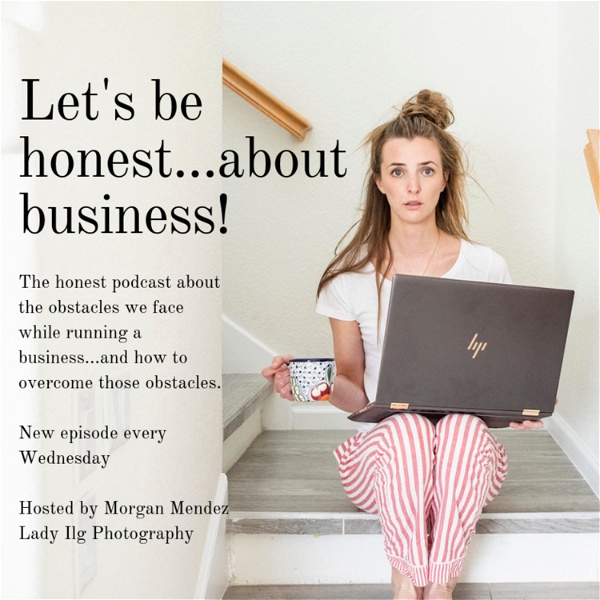 Artwork for Let’s be Honest...about business!