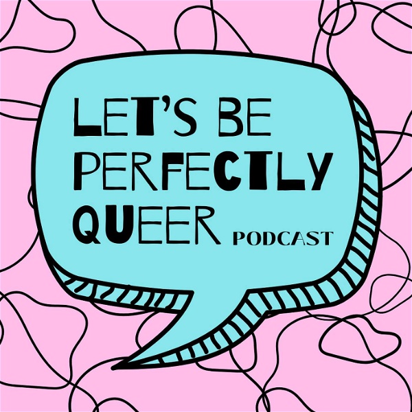 Artwork for Let's be perfectly Queer Podcast