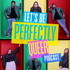 Let's be perfectly Queer Podcast