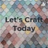 Let's Craft Today