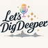 Let's Dig Deeper: Exploring Life Through the Lens of Shadow Work