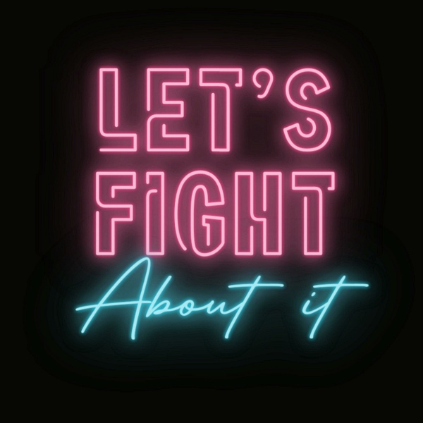 Artwork for Lets Fight About It