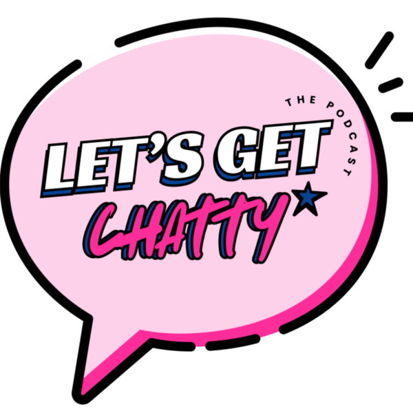 Artwork for Let's Get Chatty!