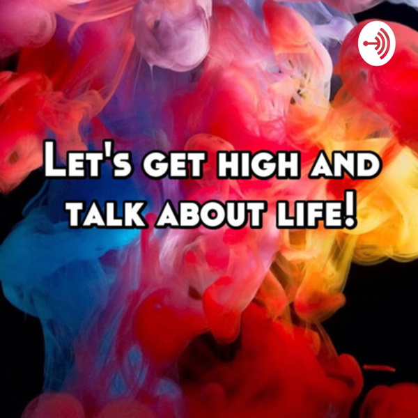 Artwork for Let’s Get High & Talk About It 🍃💨