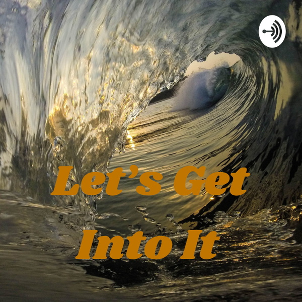 Artwork for Lets Get Into It