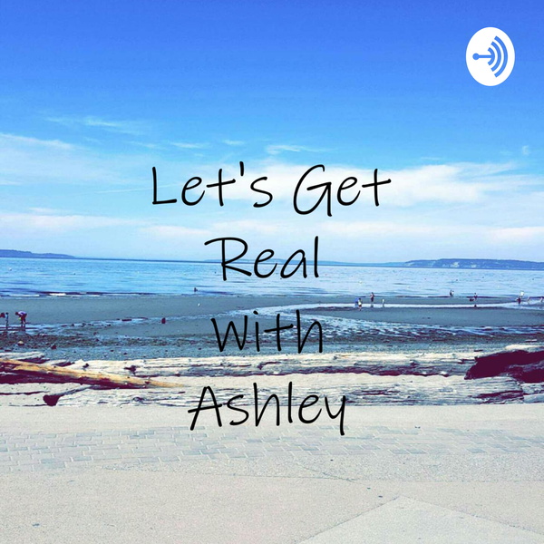 Artwork for Let's Get Real With Ashley