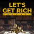 Let's Get Rich
