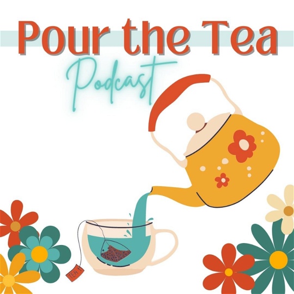 Artwork for Pour the Tea Podcast