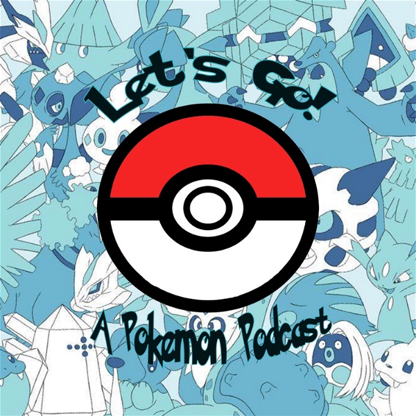 Artwork for Let's Go! A Pokemon Podcast