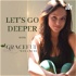 Let’s Go Deeper- With Grace Terrell