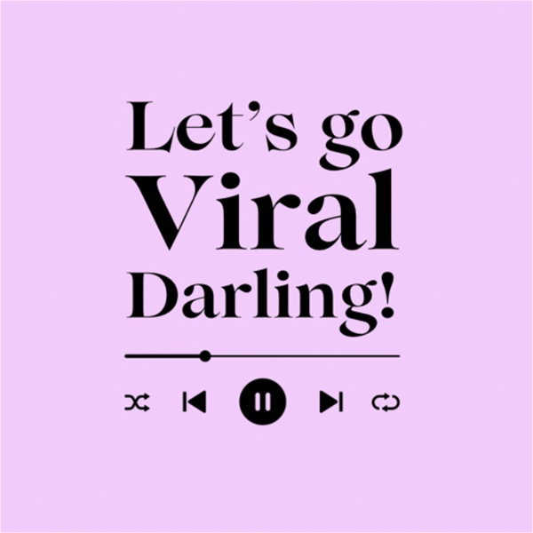 Artwork for Let’s Go Viral Darling