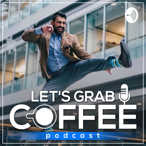 Artwork for Let's Grab Coffee Podcast ☕