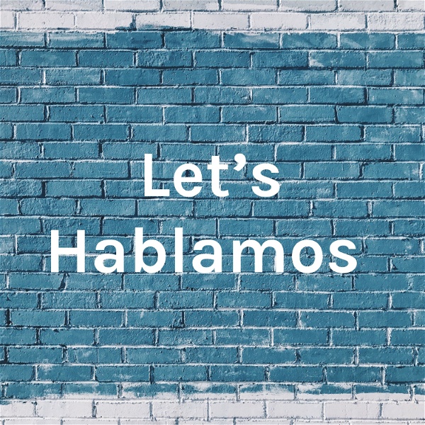 Artwork for Let's Hablamos