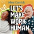 Let's Make Work Human