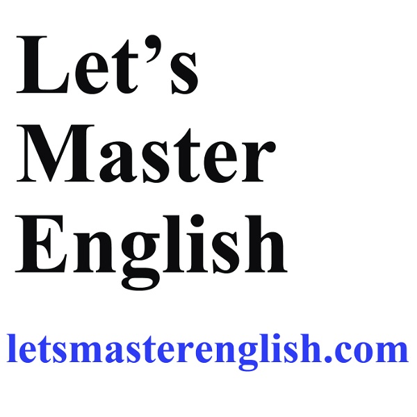 Artwork for Let's Master English! An English podcast for English learners