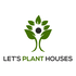 Let’s Plant Houses