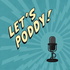 Let's Poddy! with Benji Weatherley