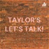 TAYLOR'S LET'S TALK NETWORK!