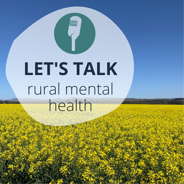 Artwork for Let's Talk Rural Mental Health