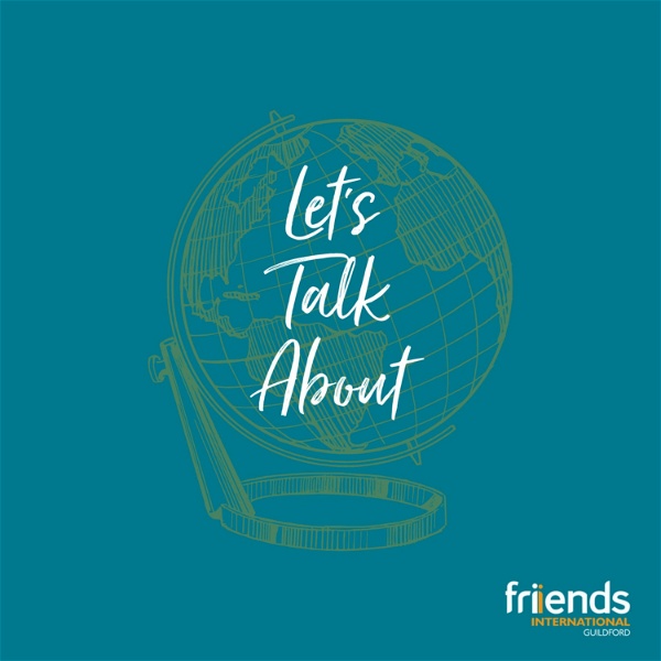 Artwork for Let's Talk About: being an international student in the UK
