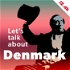 Let’s Talk About Denmark