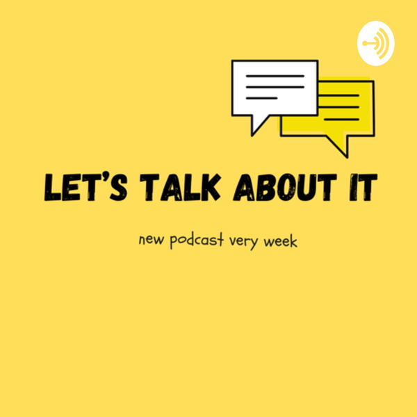 Artwork for Let’s Talk About It
