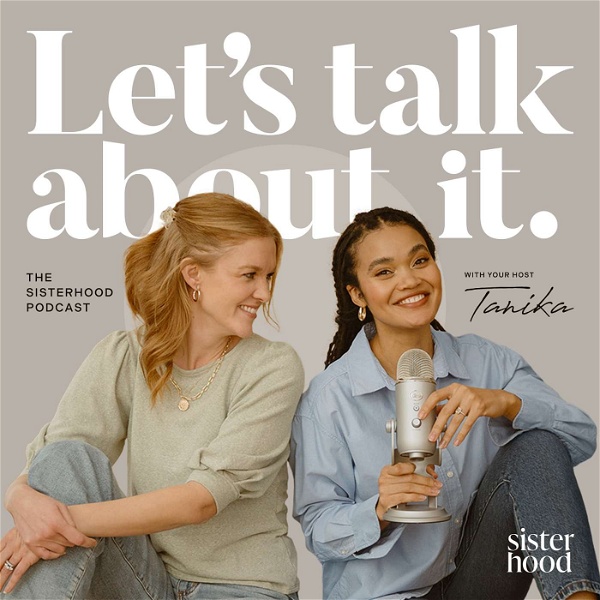 Artwork for "Let's Talk About It" the Sisterhood Podcast
