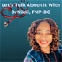 Let’s Talk About It With DrNikki, FNP-BC