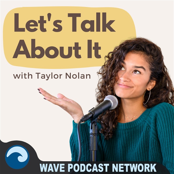 Artwork for Let's Talk About It With Taylor Nolan