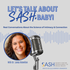 Let's Talk About SASH, Baby!