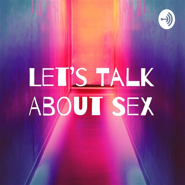 Artwork for Let’s Talk About Sex