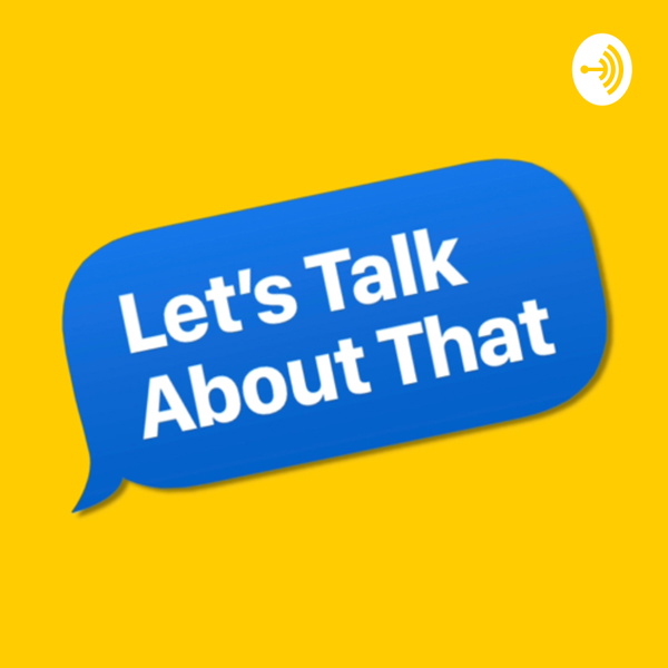 Artwork for Let's Talk About That