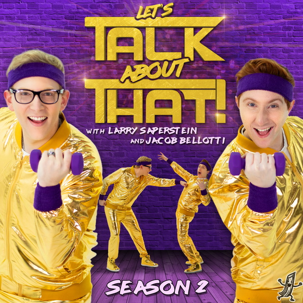 Artwork for Let's Talk About That! With Larry Saperstein and Jacob Bellotti