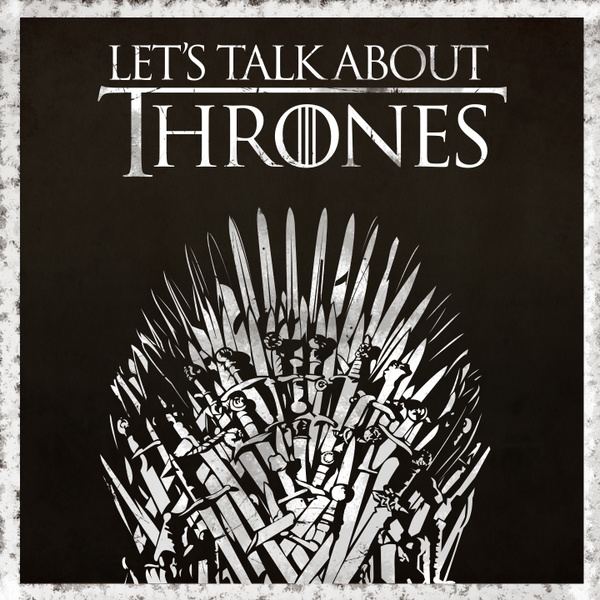 Artwork for Let's Talk About Thrones